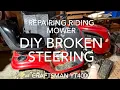 Broken Riding Mower Steering Repair Craftsman YT4000