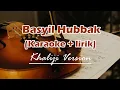 BASYIL HUBBAK KARAOKE (NADA COWOK) #Khaliji_Version