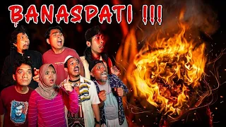 TEROR BANASPATI !!!