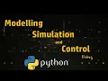 Modelling Simulation and Control using Python - Udemy Course Intro Page