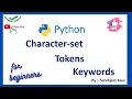 Character-set Tokens and Keywords used in Python Python Tutorials for beginners