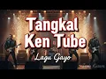 Lagu LAGU GAYO - TANGKAL KEN TUBE (VERSI ROCK)