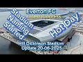 Hill Dickinson Stadium Everton New Stadium Update 20-06-2025