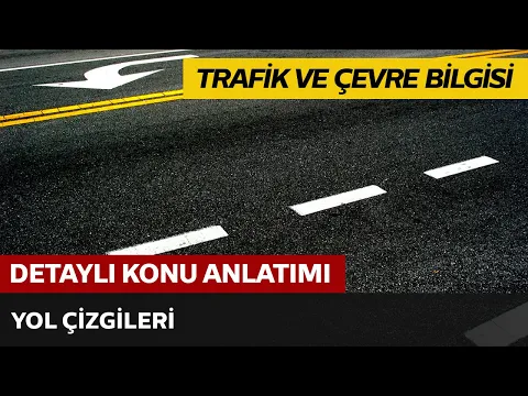 Trafik ve Çevre Bilgisi / Yol Çizgileri