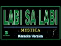 Download Lagu Mystica - Labi Sa Labi (karaoke version)