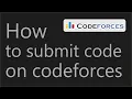 How to submit code on codeforces for beginners in Competitive Programming