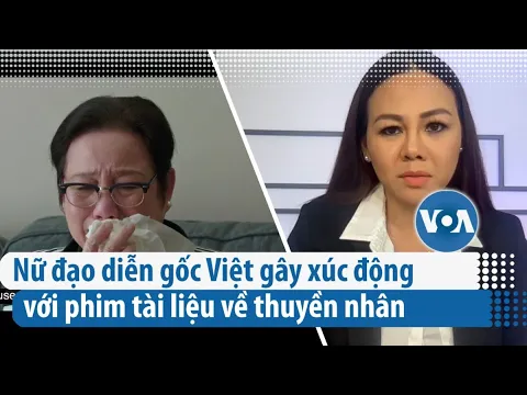 Download MP3 Nữ đạo diễn gốc Việt gây xúc động với phim tài liệu về thuyền nhân | VOA Tiếng Việt