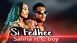 Saliha Sami Ft C Boy Si Fedhee New Oromo Music 2025 