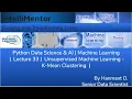 Python Data Science AI Machine Learning Lecture 33 Unsupervised ML - K-Mean Clustering