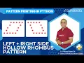 Pattern Printing in Python Session 13 Left Right Side Hollow Rhombus Pattern Printing