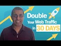 3 Tips To Double Website Traffic in 30 Days