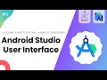 Android Studio User Interface - Learn Android