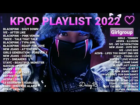 Download MP3 KPOP PLAYLIST 2022 NEW | KPOP PLAYLIST 2022 GIRLGROUP PART 2 | 케이팝 플레이리스트 2022 NEW