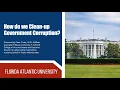How Do We Clean-Up Government Corruption