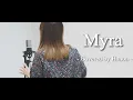 Download Lagu Myra／Tani Yuuki【Covered by Hanon】