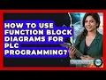 How To Use Function Block Diagrams For PLC Programming - Industrial Tech Insights