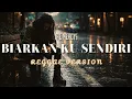 Lagu BIARKAN KU SENDIRI - MERCYS | COVER REGGAE VERSION