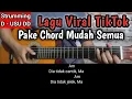 Chord YANG SEDANG SEDANG SAJA | lagu Viral Di TikTok