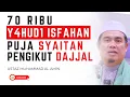 Download Lagu 70 Ribu Y4HUD1 Pemuja Syaitan Dari Isfahan Jadi Pengikut Dajjal - Ustaz Muhammad Al Amin