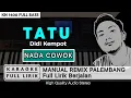 Download Lagu TATU_Didi Kempot [NADA COWOK] KARAOKE REMIX PALEMBANG FULL LIRIK