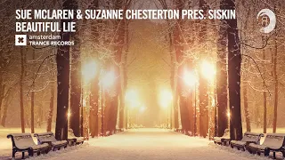 Download Sue McLaren \u0026 Suzanne Chesterton present Siskin - Beautiful Lie (ATR) Extended MP3