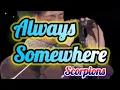Download Lagu ALWAYS SOMEWHERE | SCORPIONS | COVER SONG | NURLAN RAMDHANI