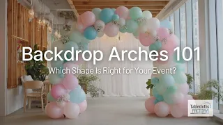 Backdrop Arches 101 Which Shape Is Right for Your Event Tableclothsfactory com