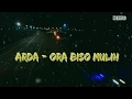 Download Lagu ARDA - ORA BISO MULIH [Lirik]