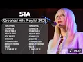 Download Lagu SIA MIX 2025 - 2026 Top 50 SIA Best Songs Greatest Hits Full Album