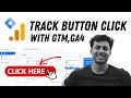 How to Track Button clicks with Google Tag Manage in Google Analytics 4 in 2025