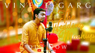 the wedding mashup vineet garg latest bollywood mashups 2020 latest bollywood songs