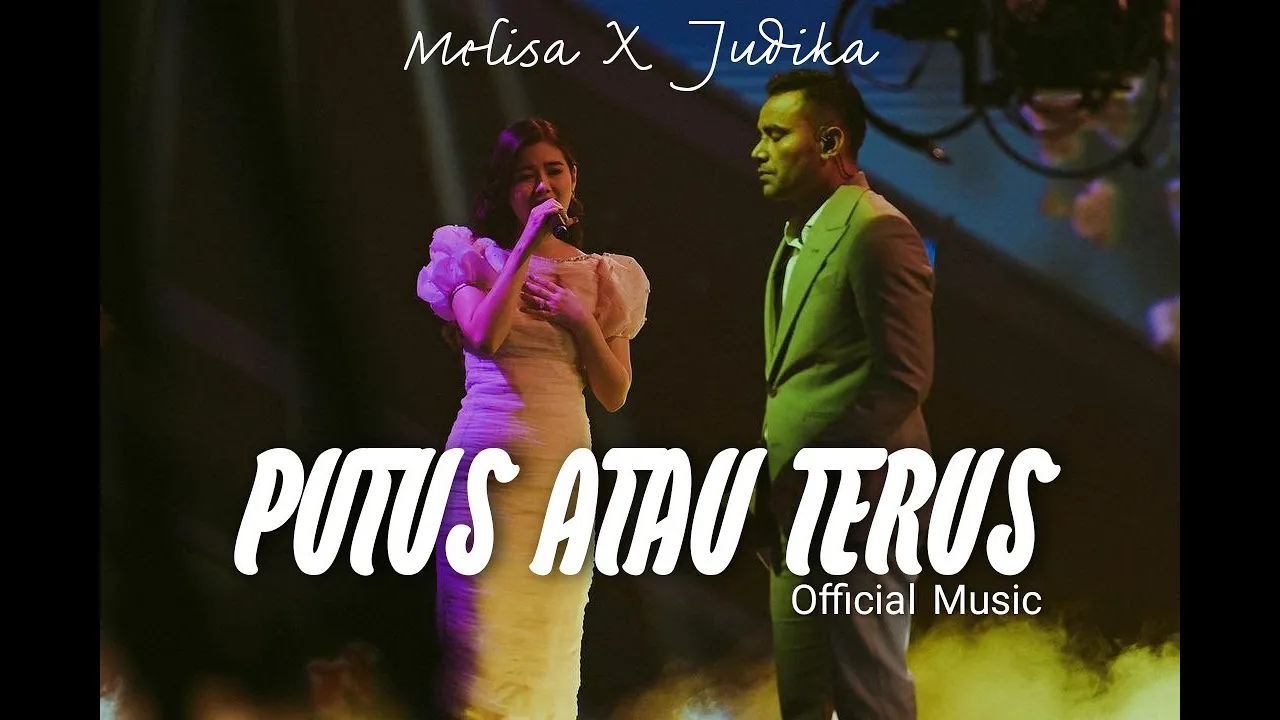 MELISA X JUDIKA - PUTUS ATAU TERUS (Music Video) MELISA X JUDIKA - PUTUS ATAU TERUS (Music Video)