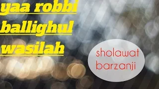 Download SHOLAWAT TERBARU | YAA ROBBI BALLIGHUL WASILAH MP3