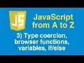 Learn JavaScript Tutorial Part 3 - Type coercion browser functions variables