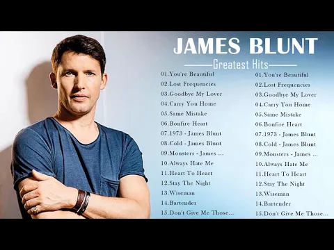 Download MP3 Best Songs Of James Blunt - James Blunt Greatest  Hits Full Album 2020