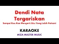 Download Lagu Dendi Nata - Tergariskan ~ Sampai Kau Kan Mengerti Aku Yang Lebih Pahami  | Karaoke Instrumental