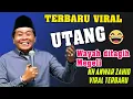 Pas nyilih gampang wayah di tagih Nesoni - Kh Anwar Zahid terbaru viral 2025