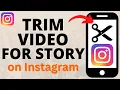 How to Trim Video for Instagram Story - Edit Video for Stories