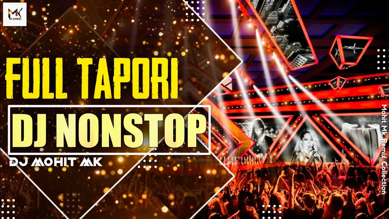 DJ NONSTOP - Full Tapori Style Remix - Dj Mohit Mk - Hindi Dj SONG NONSTOP - Mk Remix Collection