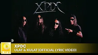 Download XPDC - Ulat \u0026 Kulat (Official Lyric Video) MP3