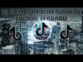 DJ BUM BUM TAM TAM SLOW || DJ TIK TOK TERBARU