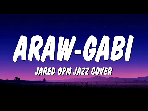 Video Thumbnail: Araw-Gabi - Regine Velasquez (OPM Jazz Cover by Jared) (Lyrics)