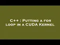 C Putting a for loop in a CUDA Kernel
