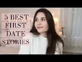 5 Best First Dates I ve Been On Storytime