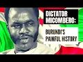 Lagu Dictator Michel Micombero and Burundi's Untold Painful History