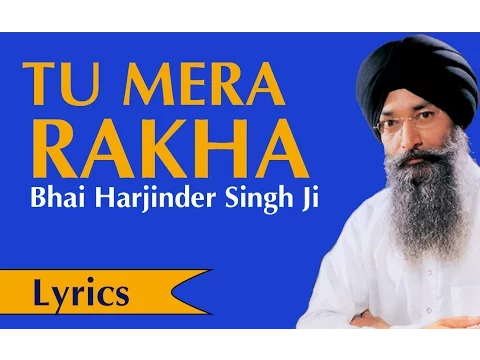 Download MP3 Tu Mera Rakha Sabni Thai - Bhai Harjinder Singh Ji Srinagar Wale l Tu Mera Rakha Lyrics