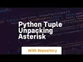 python tuple unpacking asterisk