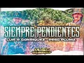 SIEMPRE PENDIENTES (JGL 2 )- LUIS R CONRIQUEZ ft PESO PLUMA