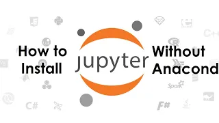 How to install jupyter notebook without Anaconda Learning Python 3