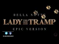 Lady and the Tramp - Bella Notte | Epic Version